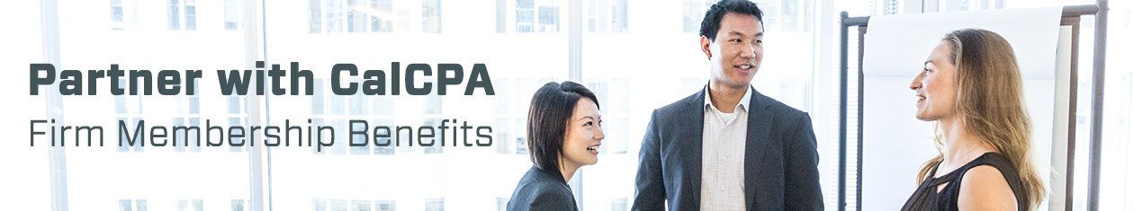 Partner with CalCPA - Learn more about Firm Membership Benefits